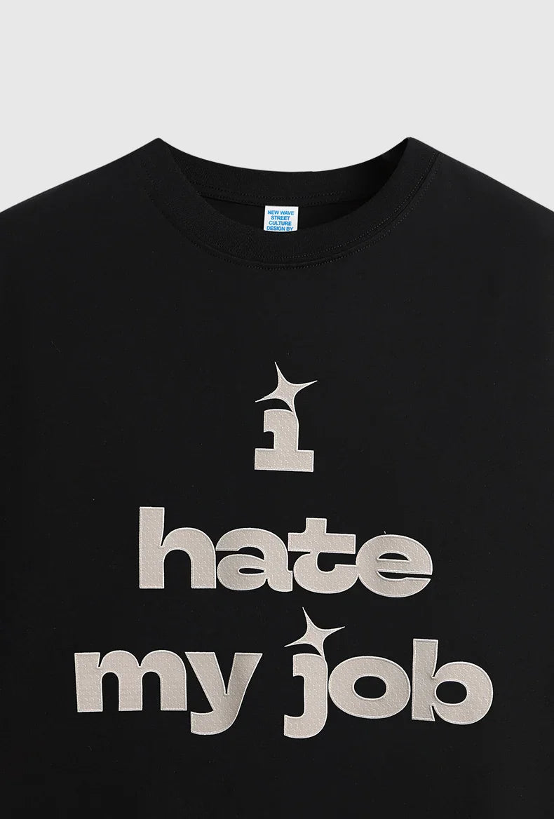 "Jag hatar mitt jobb" T-shirt